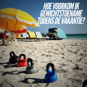 personal training arnhem Vakantie afvallen